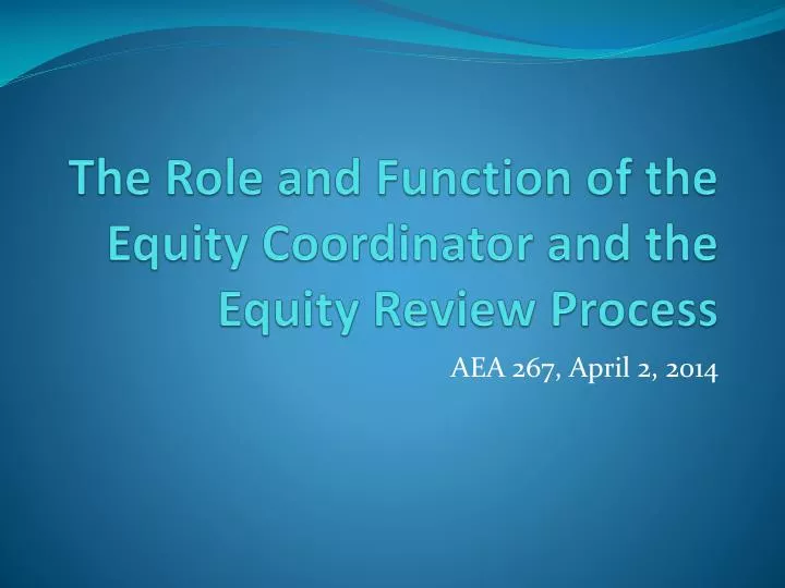 the role and function of the equity coordinator and the equity review process