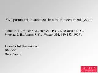 Five parametric resonances in a micromechanical system