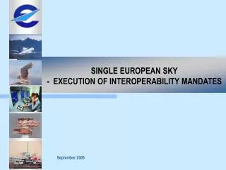 SINGLE EUROPEAN SKY - EXECUTION OF INTEROPERABILITY MANDATES