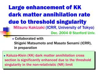 Large enhancement of KK dark matter annihilation rate due to threshold singularity