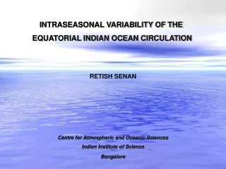 INTRASEASONAL VARIABILITY OF THE EQUATORIAL INDIAN OCEAN CIRCULATION