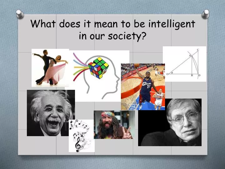 what does it mean to be intelligent in our society