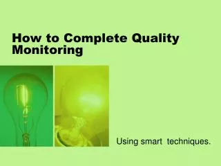How to Complete Quality Monitoring
