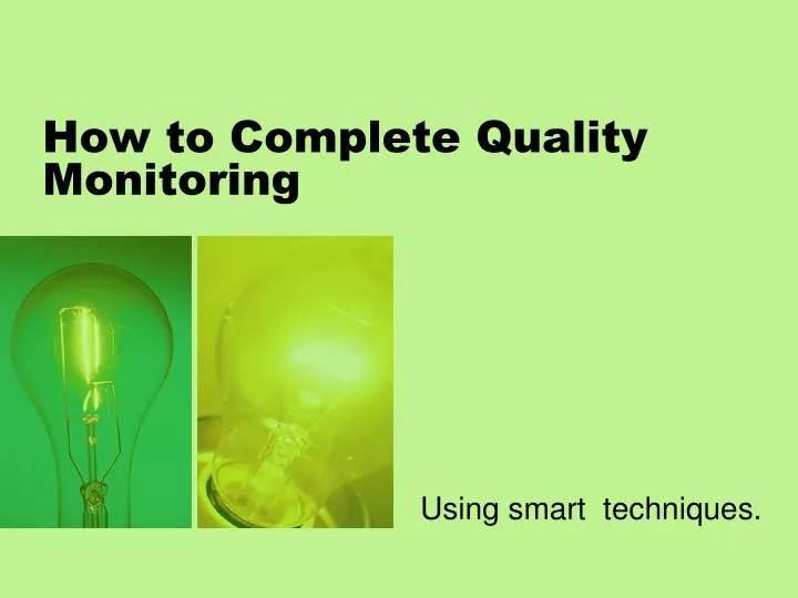 how to complete quality monitoring