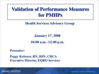 Validation of Performance Measures for PMHPs