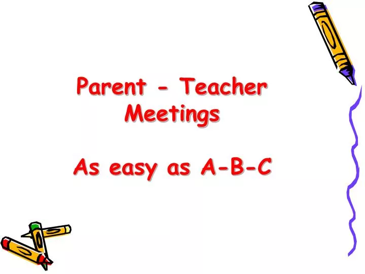 parent teacher meetings as easy as a b c