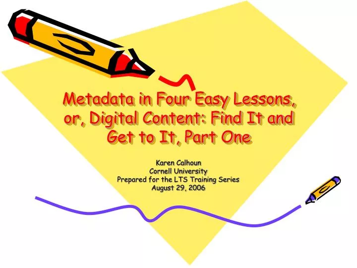 metadata in four easy lessons or digital content find it and get to it part one