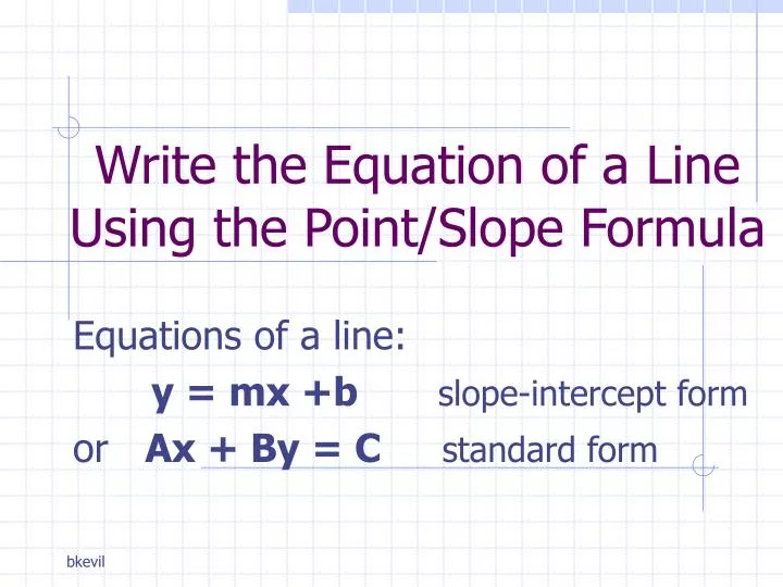 write the equation of a line using the point slope formula