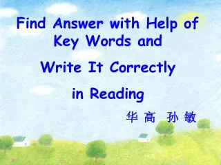 Find Answer with Help of Key Words and Write It Correctly in Reading ? ? ? ?