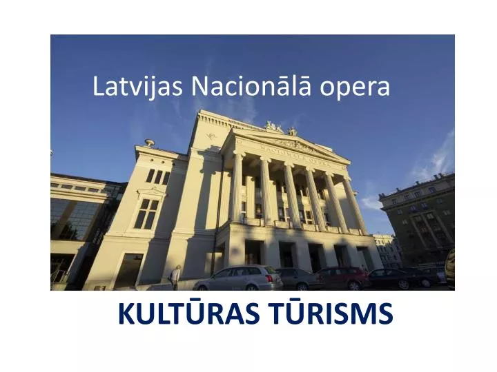 PPT - Latvijas Nacionālā Opera PowerPoint Presentation, Free Download ...