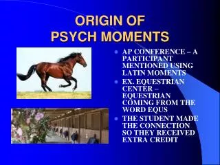 ORIGIN OF PSYCH MOMENTS