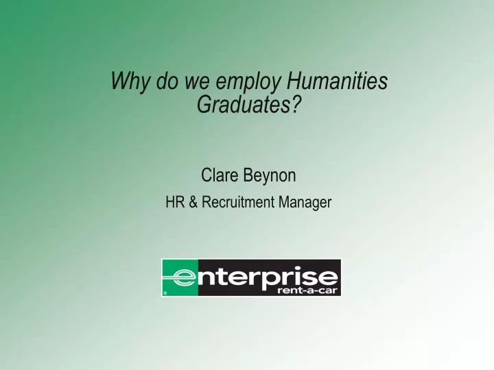 why do we employ humanities graduates clare beynon hr recruitment manager