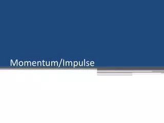 Momentum/Impulse