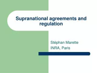 Supranational agreements and regulation