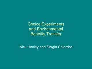 Choice Experiments and Environmental Benefits Transfer