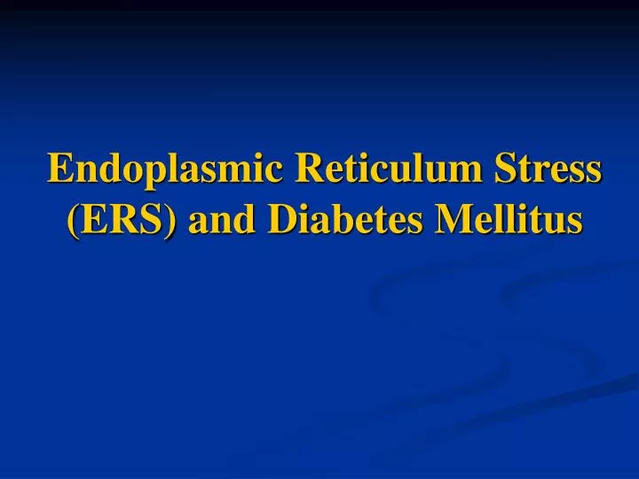 endoplasmic reticulum stress ers and diabetes mellitus