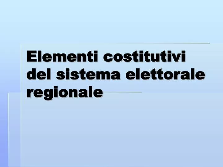 elementi costitutivi del sistema elettorale regionale