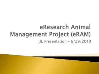 eResearch Animal Management Project ( eRAM )