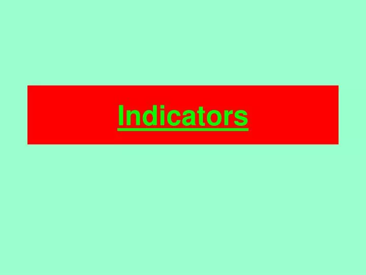 indicators