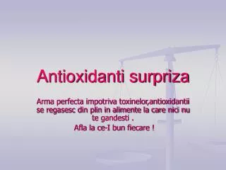 antioxidanti surpriza