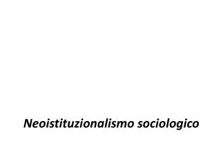 neoistituzionalismo sociologico