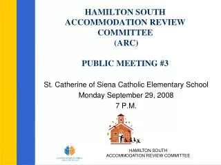 HAMILTON SOUTH ACCOMMODATION REVIEW COMMITTEE (ARC) PUBLIC MEETING #3