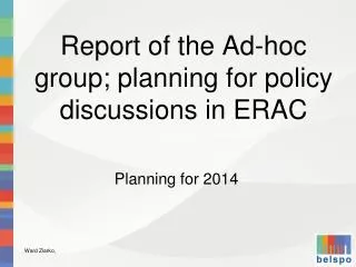 Report of the Ad-hoc group; planning for policy discussions in ERAC