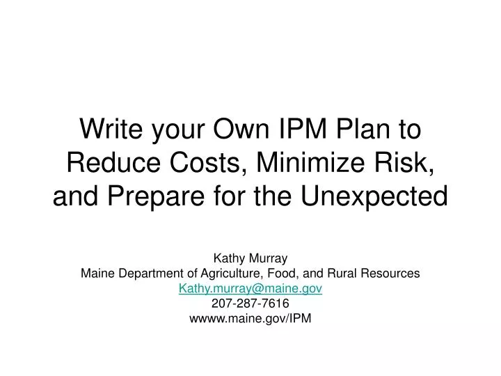 write your own ipm plan to reduce costs minimize risk and prepare for the unexpected