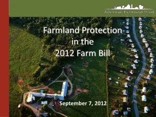 Farmland Protection in the 2012 Farm Bill