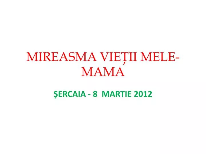 mireasma vie ii mele mama