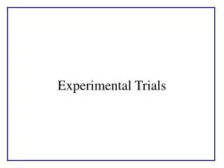 Experimental Trials