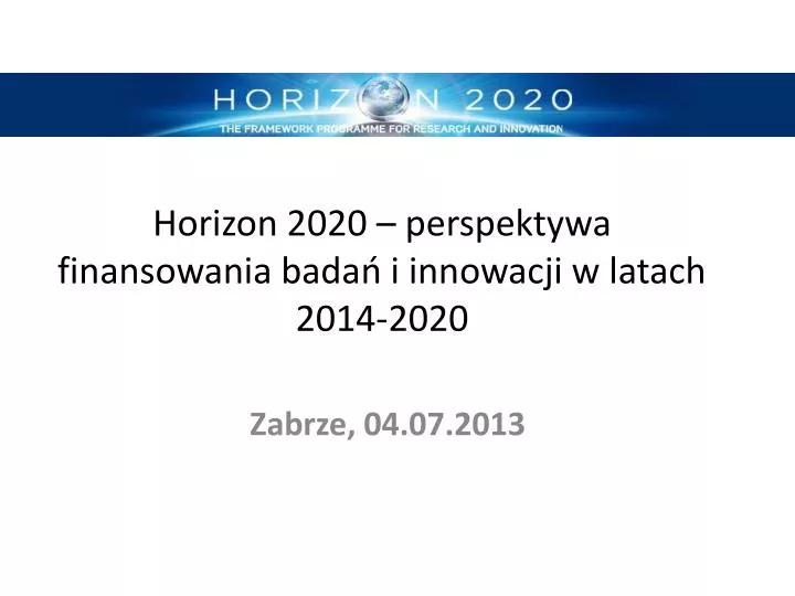 horizon 2020 perspektywa finansowania bada i innowacji w latach 2014 2020
