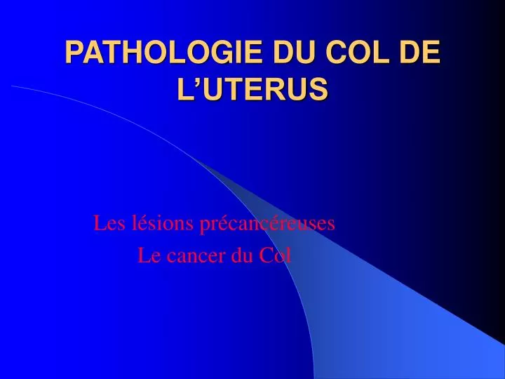 pathologie du col de l uterus