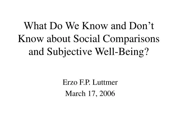 what do we know and don t know about social comparisons and subjective well being