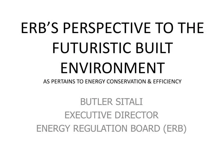 erb s perspective to the futuristic built environment as pertains to energy conservation efficiency