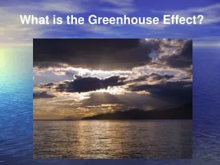 What is the Greenhouse Effect?