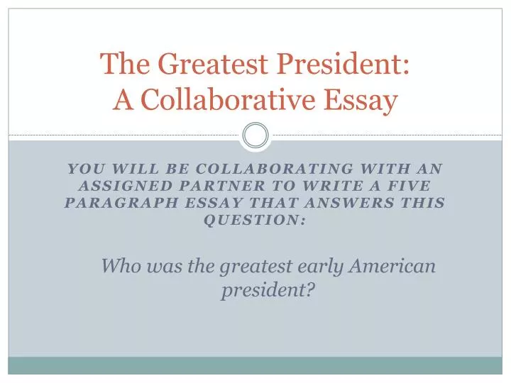 the greatest president a collaborative essay