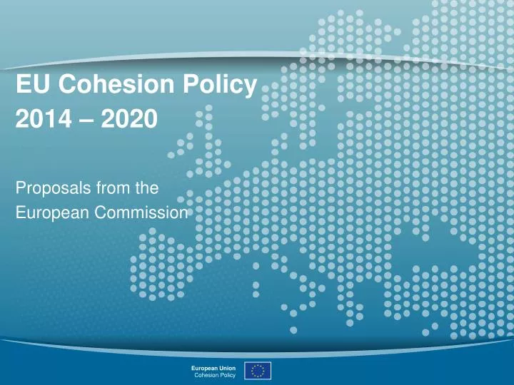 PPT - EU Cohesion Policy 2014 – 2020 PowerPoint Presentation, free ...