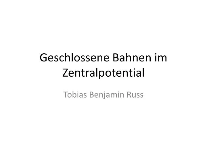 geschlossene bahnen im zentralpotential