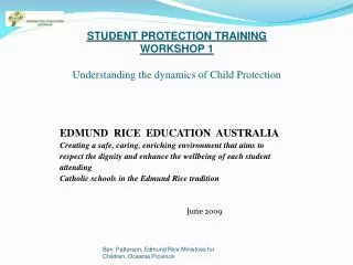 STUDENT PROTECTION TRAINING WORKSHOP 1 Understanding the dynamics of Child Protection