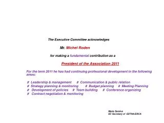 The E xecutive Committee acknowledges M r . Michel Roden