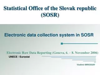 Statistical Office of the Slovak republic (SOSR)