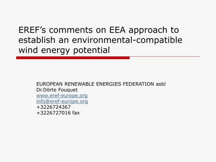 eref s comments on eea approach to establish an environmental compatible wind energy potential