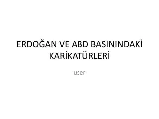 erdo an ve abd basinindak kar kat rler