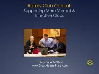 Rotary Club Central: Supporting More Vibrant &amp; Effective Clubs