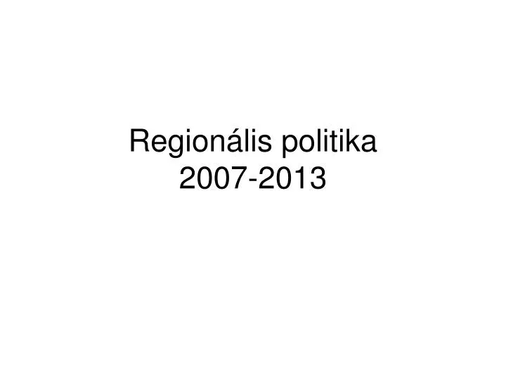 region lis politika 2007 2013