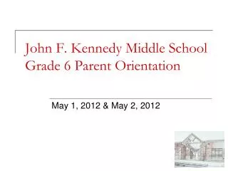 John F. Kennedy Middle School Grade 6 Parent Orientation