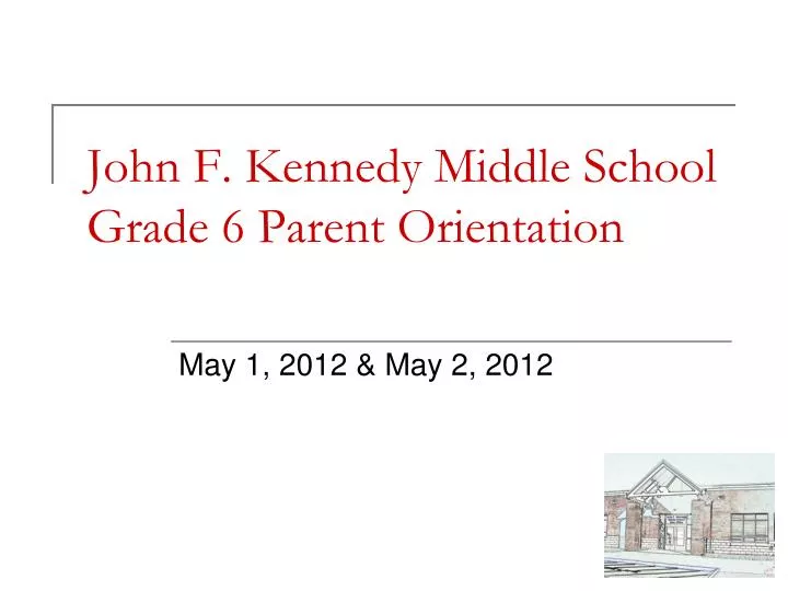 john f kennedy middle school grade 6 parent orientation