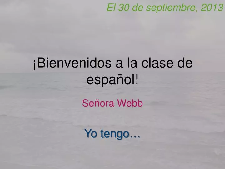 bienvenidos a la clase de espa ol