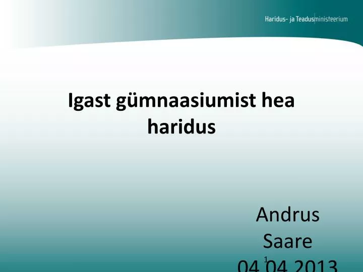 igast g mnaasiumist hea haridus